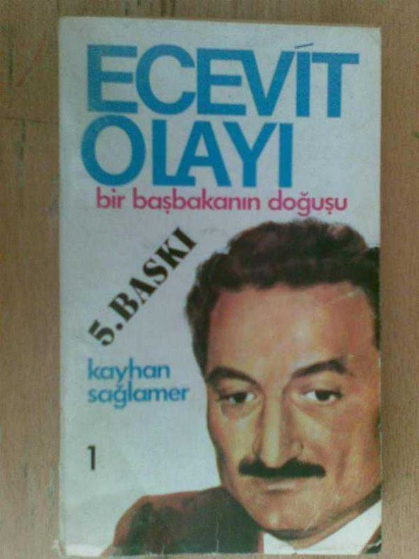 ECEVİT OLAYI BİR BAŞBAKANIN DOĞUŞU BÜLENT ECEVİT