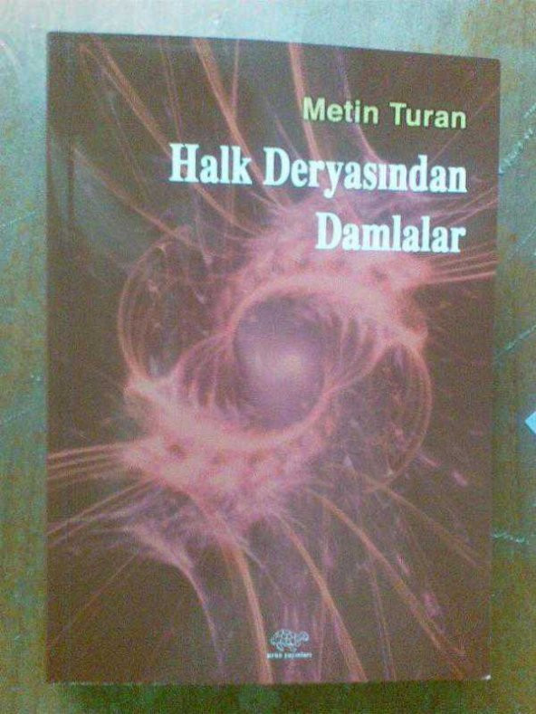 HALK DERYASINDAN DAMLALAR METİN TURAN 2011