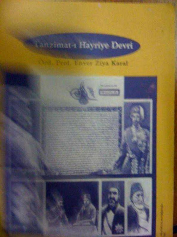 TANZİMAT-I HAYRİYE DEVRİ ENVER ZİYA KARAL - 1