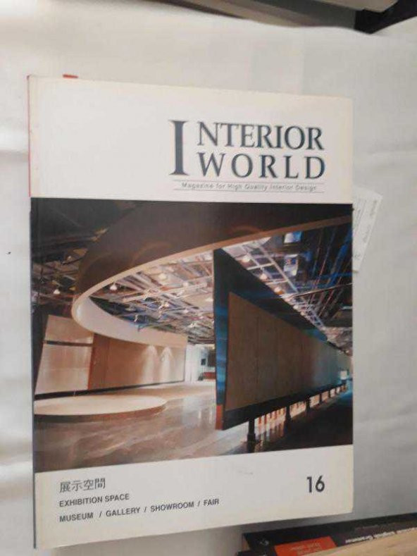 INTERİOR WORLD 16 MAGAZİNE FOR HİGH QUALİTY INTERIOR DESİGN EXHIBITION SPACE MUSEUM-GALLERY-FAIR