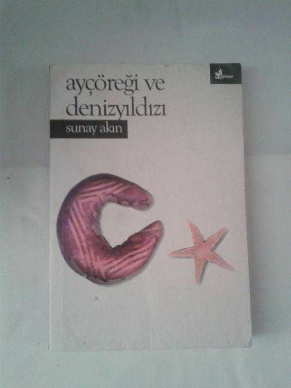 AYÇÖREĞİ VE DENİZYILDIZI SUNAY AKIN - KİTAP İKİNCİEL DİR -