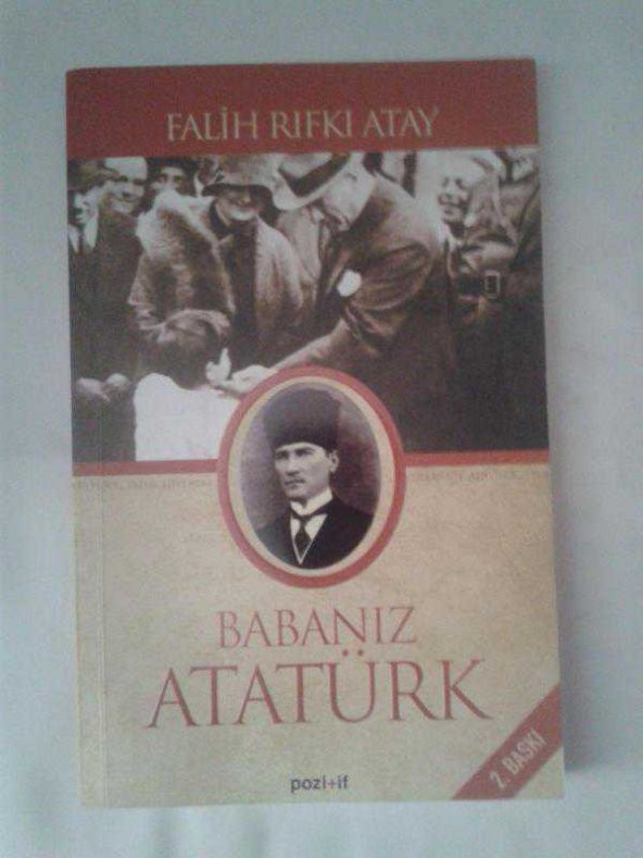 BABANIZ ATATÜRK FALİH RIFKI ATAY   - KİTAP İKİNCİEL DİR