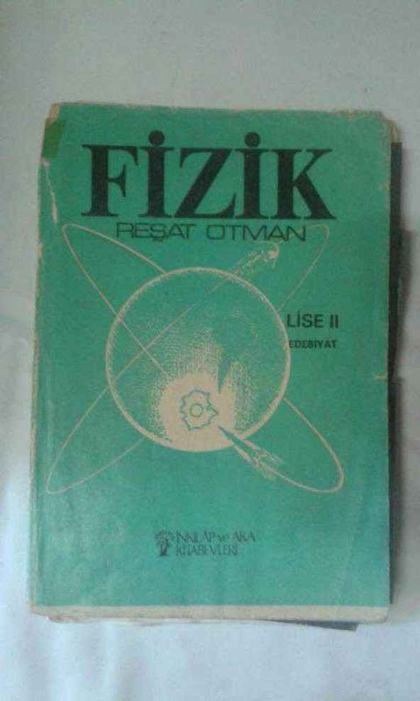 FİZİK LİSE 2 EDEBİYAT REŞAT OTMAN 1977 (kitap ikinciel dir)