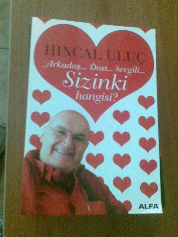 HINCAL ULUÇ ARKADAŞ DOST SEVGİLİ SİZİNKİ HANGİSİ - 1