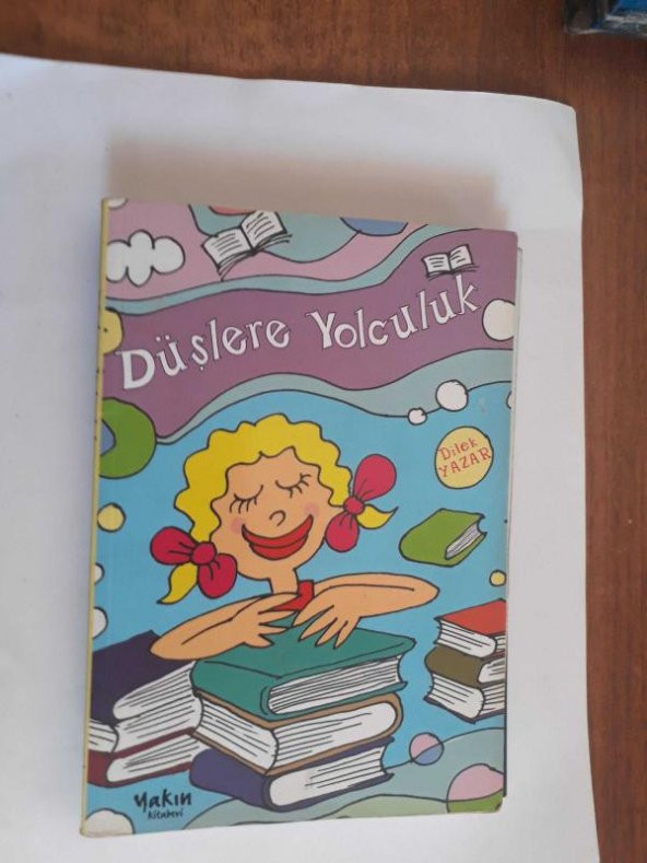 DÜŞLERE YOLCULUK DİLEK YAZAR-KİTAP İKİNCİ ELDİR