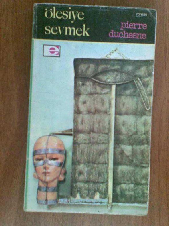 ÖLESİYE SEVMEK PİERRE DUCHESNE 1971 - 1