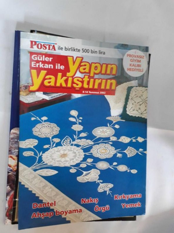 GÜLER ERKAN İLE YAPIN YAKIŞTIRIN 8-14 TEMMUZ 2002 DANTEL-NAKIŞ-KIRKYAMA-ÖRGÜ-DERGİ İKİNCİ ELDİR