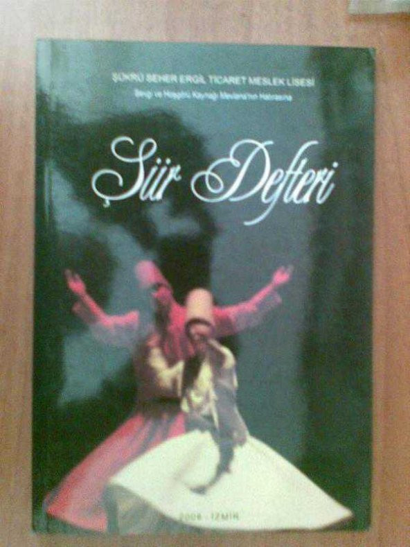 ŞİİR DEFTERİ HAZ:ŞÜKRÜ SEHER ERGİL TİCARET LİSES
