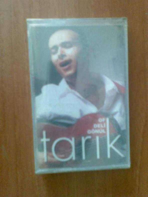TARIK-OF DELİ GÖNÜL-/ AÇILMAMIŞ KASET