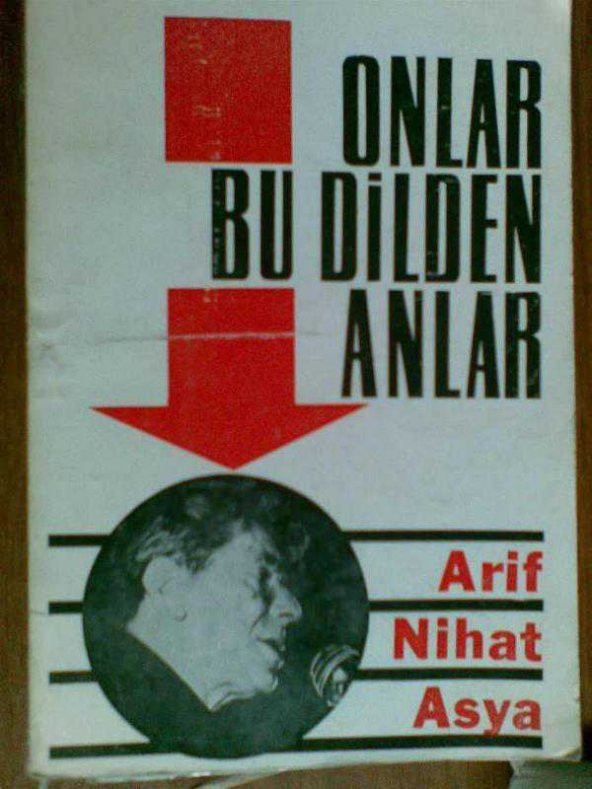 ONLAR BU DİLDEN ANLAR ARİF NİHAT ASYA 1970 - 1