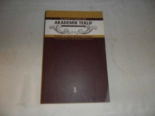 AKADEMİK TEKLİF HUKUK VE İDARİ BİLİMLER DERGİSİ SAYI 1 YIL 1 CİLT 1 2013 - İKİNCİEL DİR