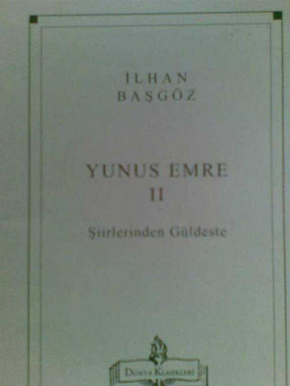 YUNUS EMRE II ŞİİRLERİNDEN GÜLDESTE İLHAN BAŞGÖZ