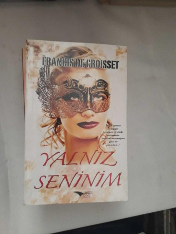 YALNIZ SENİNİM FRANCIS DE CROISSET-KİTAP İKİNCİ ELDİR