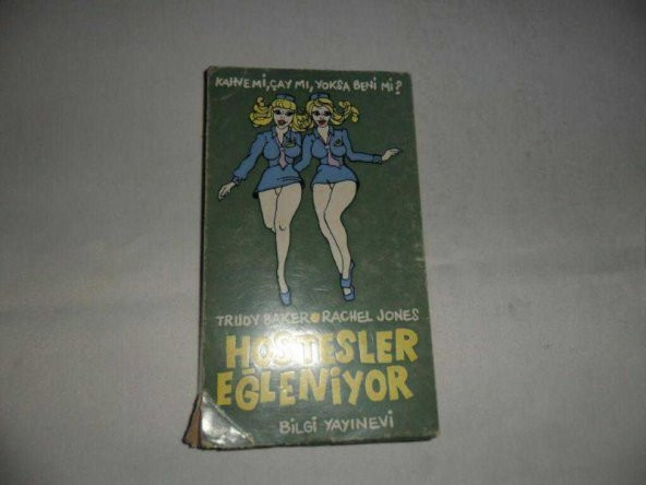 KAHVEMİ, ÇAY MI, YOKSA BENİ Mİ? HOSTESLER EĞLENİYOR TRUDY BAKER - RACHEL JONES 1. BASKI  İKİNCİEL - 1