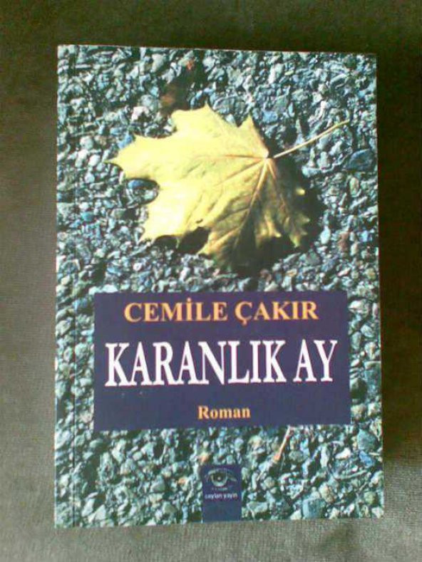 KARANLIK AY CEMİLE ÇAKIR