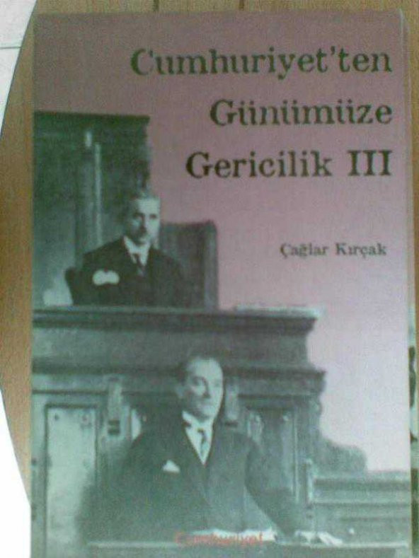 CUMHURİYETTEN GÜNÜMÜZE GERİCİLİK III - 1