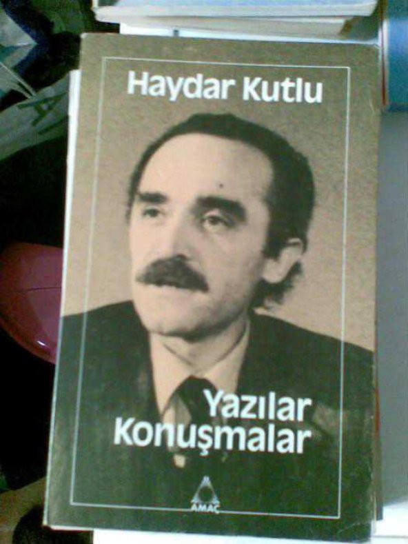 HAYDAR KUTLU  YAZILAR KONUŞMALAR - 1
