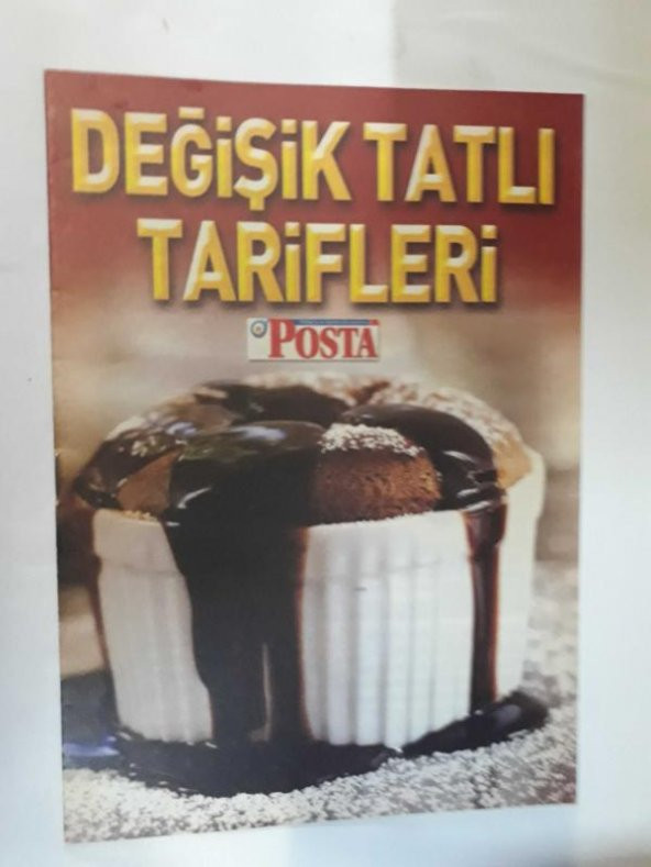 DEĞİŞİK TATLI TARİFLERİ (POSTA GAZETESİ EKİ)