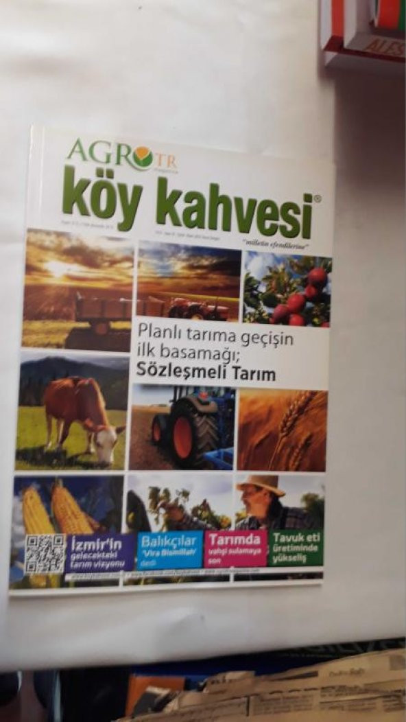 AGRO TR MAGAZİNE KÖY KAHVESİ EYLÜL-EKİM 2012 PLANLI TARIMA GEÇİŞİN İLK BASAMAĞI SÖZLEŞMELİ TARIM