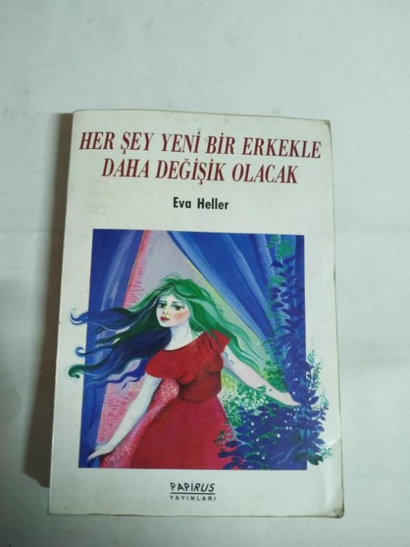 HER ŞEY YENİ BİR ERKEKLE DAHA DEĞİŞİK OLACAK EVA HELLER  ikinciel