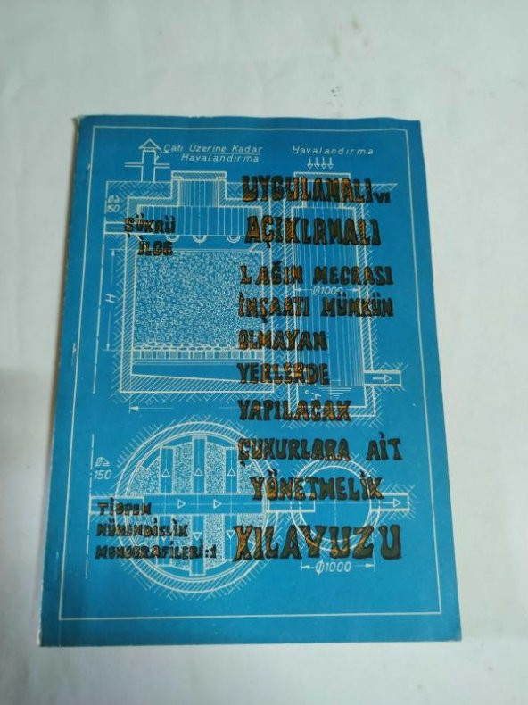 UYGULAMALI VE AÇIKLAMALI LAĞIM MECRASI İNŞAATI MÜMKÜN OLMAYAN YERLERDE YAPILACAK ÇUKURLARA AİT YÖNETMELİK KILAVUZU