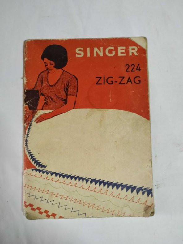 SINGER 224 ZİG-ZAG (DİKİŞ MAKİNESİ KULLANMA KILAVUZU)