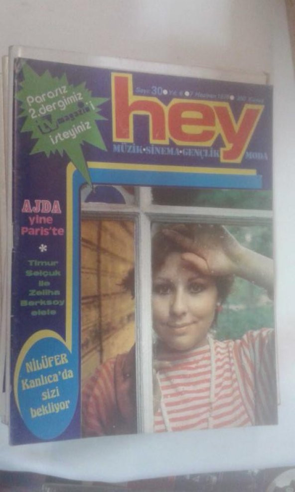 HEY DERGİ sayı 30 yıl 6/ 7 haziran 1976 NİLÜFER*AJDA PEKKAN*BÜLENT ERSOY*CAHİT BERKAY*ERSEN DADAŞLAR*SYLVIE JOHNNY*ROLLİNG STONE BAYER MÜNCHEN*TİMUR SELÇUK*MESUT AYTUNCA*MARIA ROSARIA OMAGGIO*NECLA NAIR*ZEKİ ALASYA*MÜJDAT GEZEN*YASEMİN*GÖNÜL TANSEL