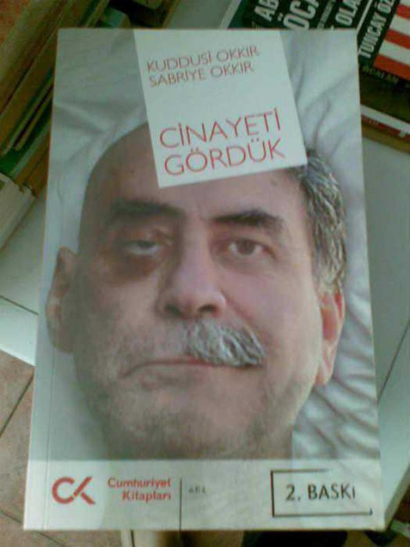 CİNAYETİ GÖRDÜK KUDDUSİ OKKIR-SABRİYE OKKIR