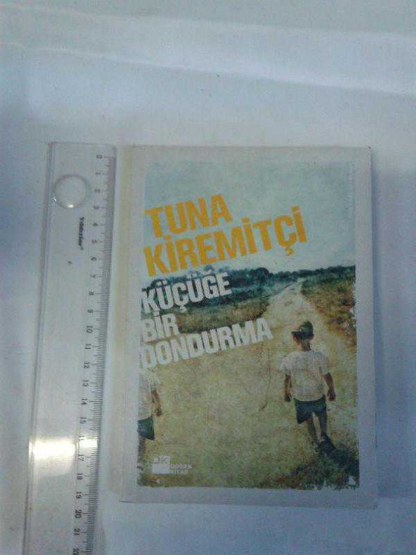 KÜÇÜĞE BİR DONDURMA TUNA KİREMİTÇİ   - KİTAP İKİNCİEL DİR