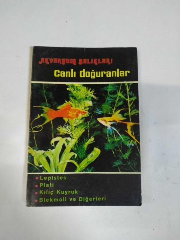 AKVARYUM BALIKLARI CANLI DOĞURANLAR (LEPİSTES, PLATİ ,KILIÇ KUYRUK ,BLEKMOLİ VE DİĞERLERİ)