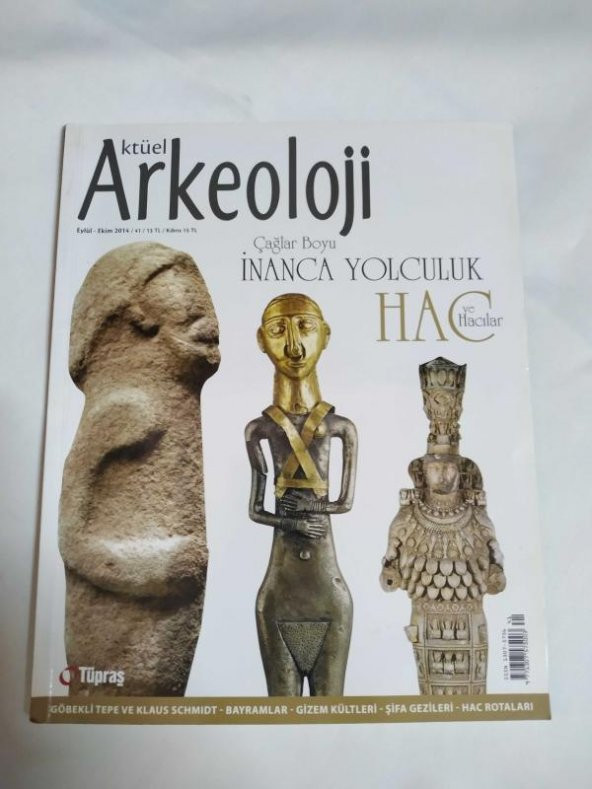 Aktüel Arkeoloji Dergisi - Sayı 41 - Eylül-Ekim 2014 / ÇAĞLAR BOYU İNANCA YOLCULUK - HAC VE HACILAR
