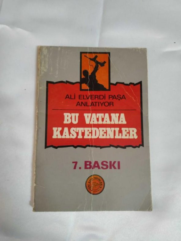 ALİ ELVERDİ PAŞA ANLATIYOR BU VATANA KASTEDENLER