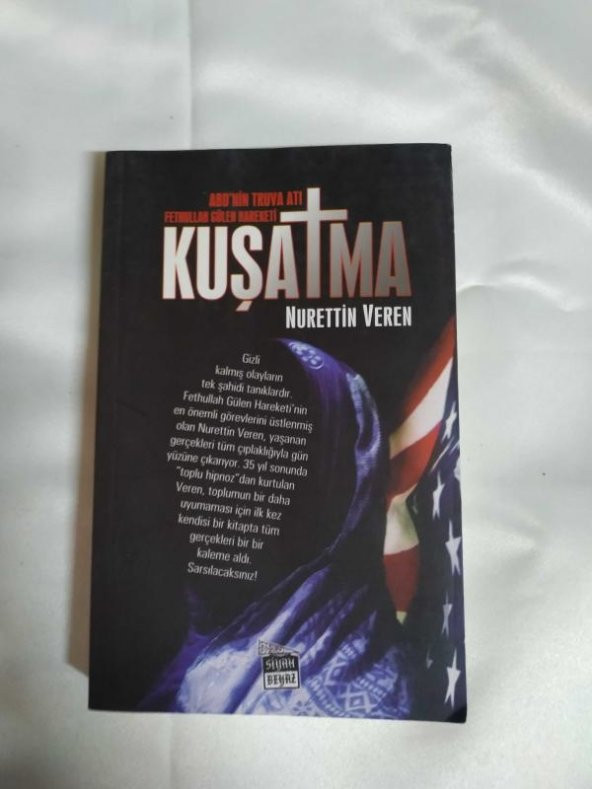 Kuşatma- Abdnin Truva Atı Fethullah Gülen Hareketi Nurettin Veren