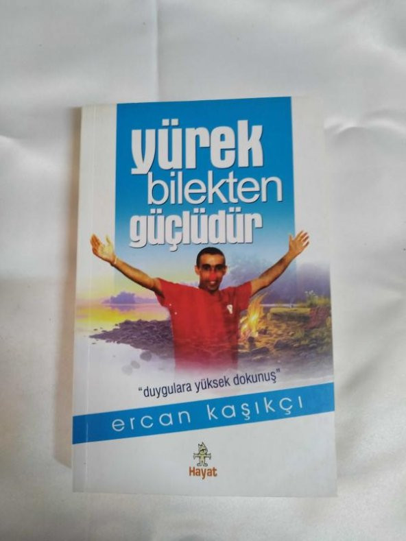 YÜREK BİLEKTEN GÜÇLÜDÜR ERCAN KAŞIKÇI / TEMİZ