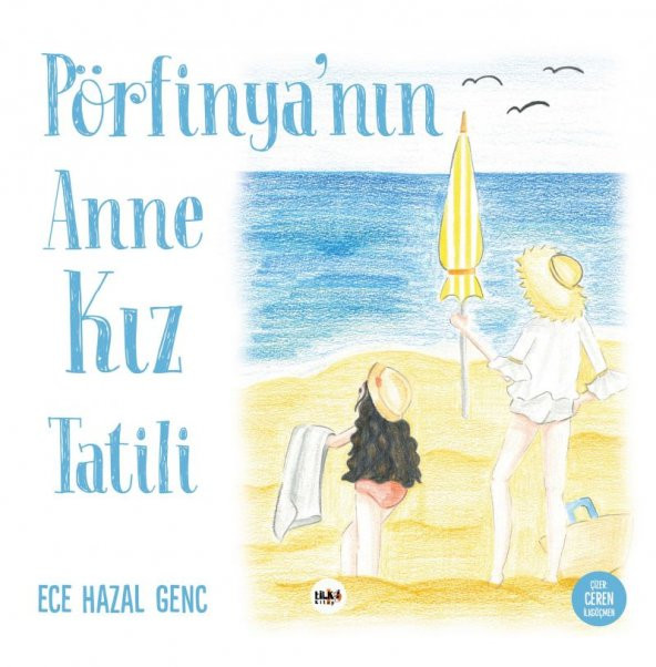 Pörfinyanın Anne-kız Tatili - Ece Hazal Genç