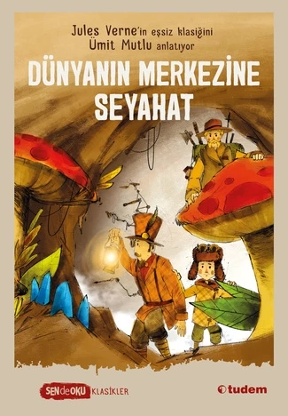 Sen de Oku - Dünyanın Merkezine Seyahat (Klasikler)