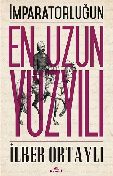 Kronik Kitap İlber Ortaylı İmparatorluğun En Uzun Yüzyılı