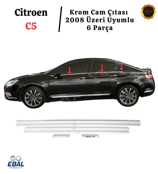 Citroen C5 Krom Cam Çıtası 6 Parça 2008 Üzeri P. Çelik - 2