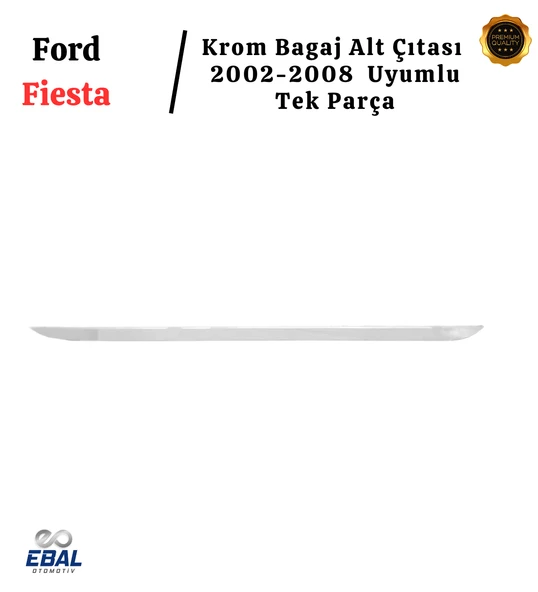 Ford Fiesta Krom Bagaj Alt Çıtası 2002-2008 Arası Paslanmaz Çelik - Resim 3