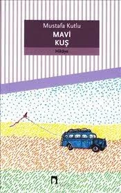 Dergah Yayınları Mustafa Kutlu Mavi Kuş
