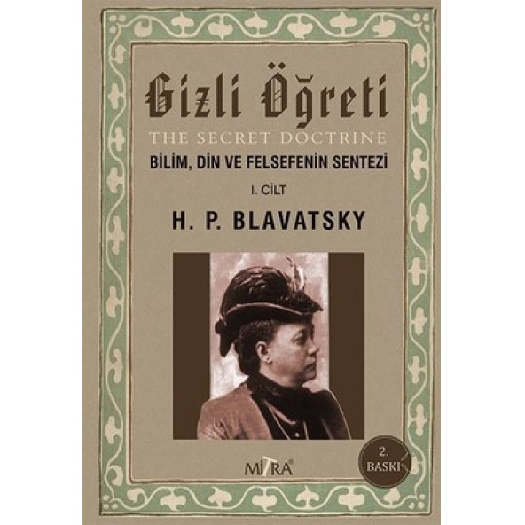 Gizli Öğreti Bilim Din Ve Felsefenin Sentezi 1.Cilt / Helena Petrovna Blavatsky