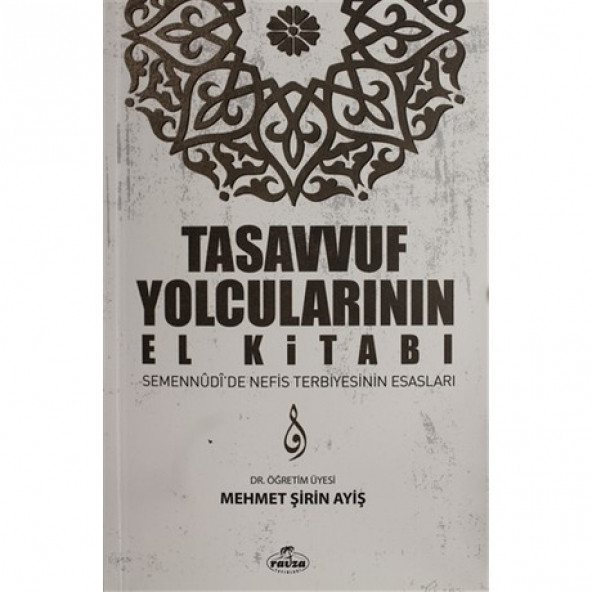Tasavvuf Yolcularının El Kitabı Mehmet Şirin Ayiş Ravza Yayınları