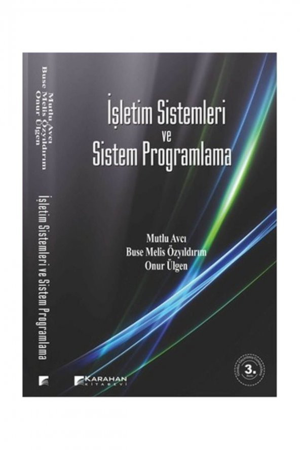 İşletim Sistemleri ve Sistem Programlama - Buse Melis Özyıldırım,Mutlu Avcı,Onur Ülgen