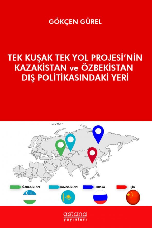 Tek Kuşak Tek Yol Projesi’nin Kazakistan Ve Özbekistan Dış Politikasındaki Yeri - 1