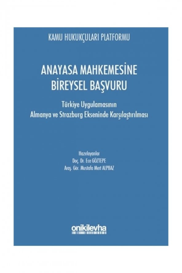 Anayasa Mahkemesine Bireysel Başvuru - Ece Göztepe,Mustafa Mert Alpbaz