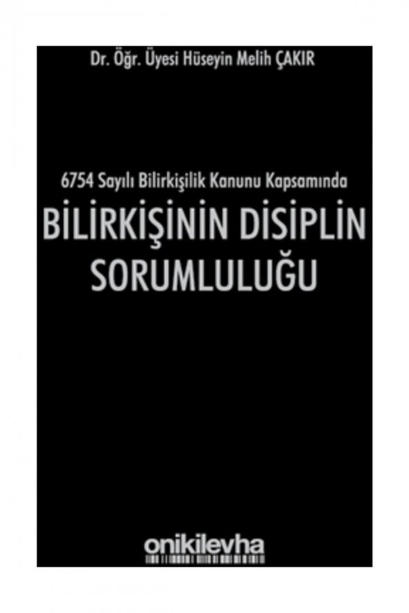 Bilirkişinin Disiplin Sorumluluğu - Hüseyin Melih Çakır - 1