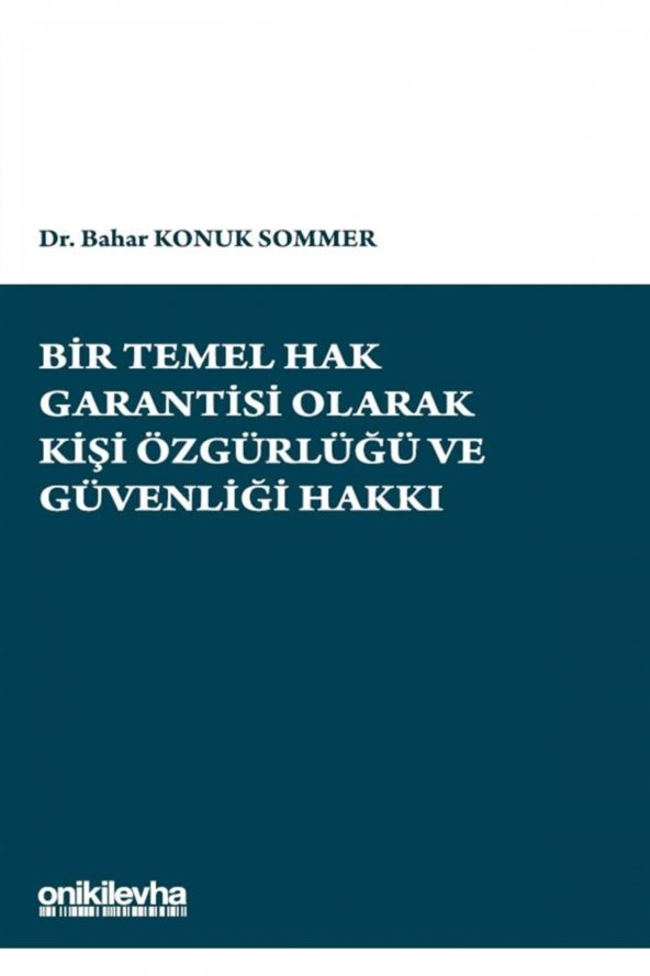 Bir Temel Hak Garantisi Olarak Kişi Özgürlüğü Ve Güvenliği Hakkı - Bahar Konuk Sommer 9786257773997 - 1