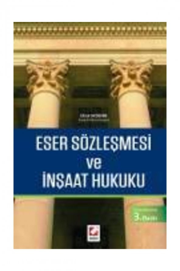 Eser Sözleşmesi Ve Inşaat Hukuku