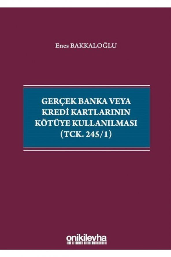 Gerçek Banka Veya Kredi Kartlarının Kötüye Kullanılması (tck. 245/1) - 1