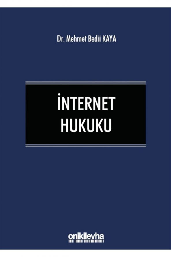 Internet Hukuku - Mehmet Bedii Kaya 9786257598064